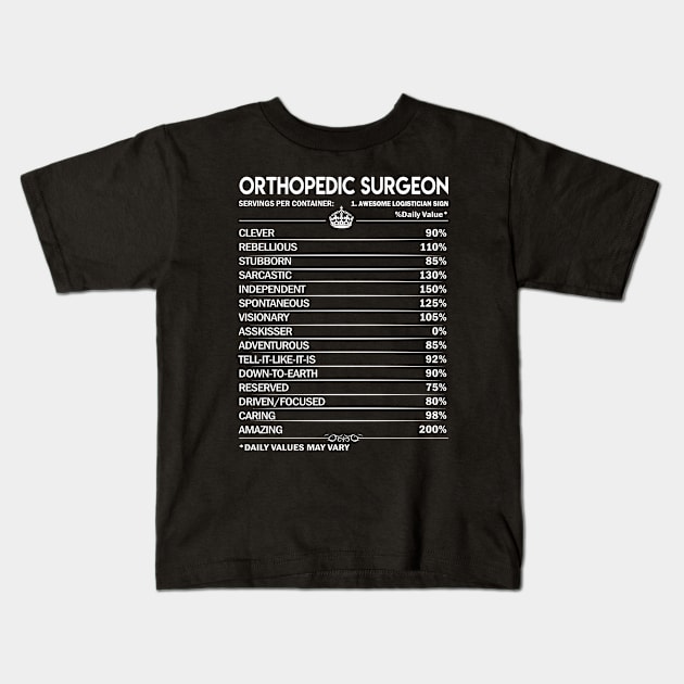 Orthopedic Surgeon T Shirt - Daily Factors 2 Gift Item Tee Kids T-Shirt by Jolly358